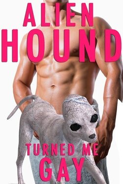 Couverture de Alien Hound Turned Me Gay