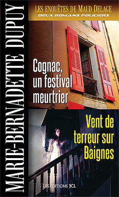 Couverture de Les Enquêtes de Maud Delage, Tome 3 : Cognac, un festival meurtrier / Vent de terreur sur Baignes