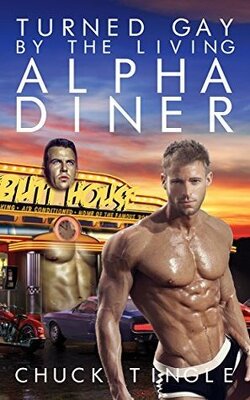Couverture de Turned Gay By The Living Alpha Diner