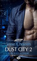 Dust City, Tome 2 : Le Feu sous la cendre