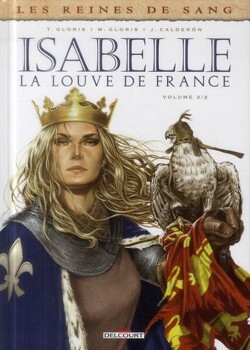 Couverture de Les Reines de sang - Isabelle, la louve de France, tome 2