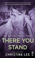 Between Breaths, Tome 5 : There You Stand