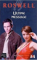 Roswell, Tome 16 : Ultime message
