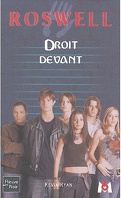 Roswell, Tome 18 : Droit devant