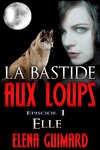 couverture La Bastide aux loups : épisode I "Elle"
