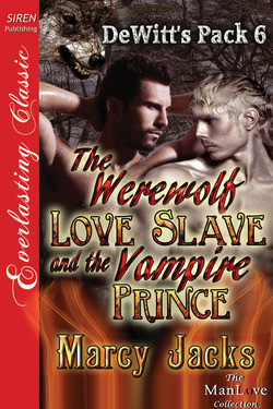 Couverture de DeWitt's Pack, Tome 6 : The Werewolf Love Slave and the Vampire Prince