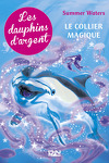 couverture Les Dauphins d'Argent, Tome 1: Le Collier Magique