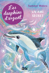 couverture Les Dauphins d'Argent, Tome 2: Un ami secret