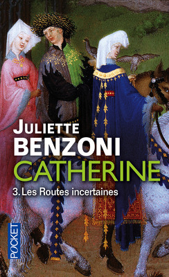 Couverture de Catherine, tome 3 : Les Routes incertaines