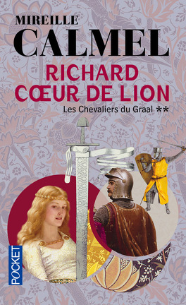 Couverture du livre : Richard Coeur de Lion, Tome 2 : Les Chevaliers du Graal