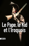 Bourbon Kid, Tome 6 : Le Pape, le Kid et l'Iroquois