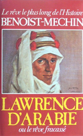 Lawrence d'Arabie ou le rêve fracassé
