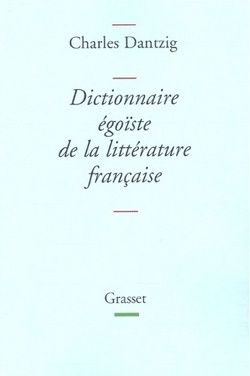 Couverture de Dictionnaire égoïste de la littérature française
