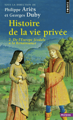 Couverture de Histoire de la vie privée, tome 2 : De l'Europe féodale à la Renaissance