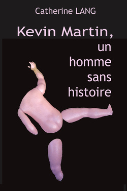 Couverture de Kevin Martin, un homme sans histoire