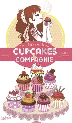 Couverture de Cupcakes et compagnie, Tome 1 : La gourmandise n'est pas du tout un vilain défaut