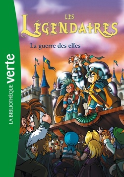 Couverture de Les Légendaires (Roman), Tome 3 : La guerre des elfes