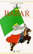 Histoire de Babar, Tome 3 : Le Roi Babar 