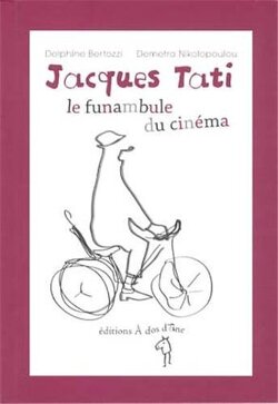 Couverture de Jacques Tati, le funambule du cinéma