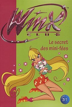 Couverture de Winx Club, tome 31 : Le secret des mini-fées