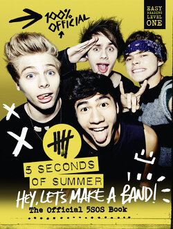 Couverture de 5 Seconds of Summer : Hey, Let's Make a Band ! - The Official 5SOS Book
