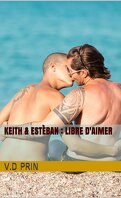 Keith & Esteban : Libre d'aimer