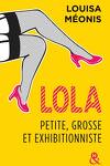 couverture Lola, Tome 1 : Petite, grosse et exhibitionniste