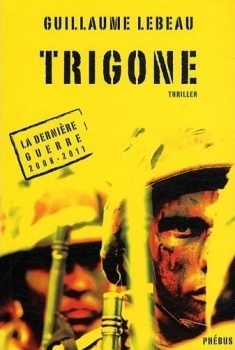 Couverture de La Dernière Guerre 2008-2011, Tome 3 : Trigone