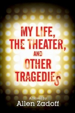 Couverture de My Life, the Theater, and Other Tragedies