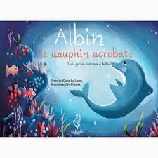 Couverture de Albin, le dauphin acrobate