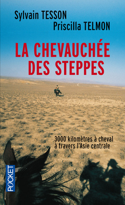 Couverture de La chevauchée des steppes : 3.000 km à cheval à travers l'Asie centrale