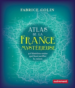 Couverture de Atlas de la France mystérieuse