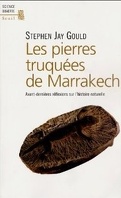 Les Pierres truquées de Marrakech : Avant-dernières réflexions sur l'histoire naturelle