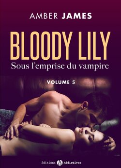 Couverture de Bloody Lily - Sous l'emprise du vampire vol. 5