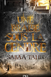 couverture An Ember in the Ashes, Tome 1 : Une braise sous la cendre
