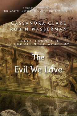 Couverture de Tales from Shadowhunter Academy, Tome 5 : The Evil We Love