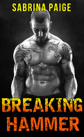 Inferno Motorcycle Club, Tome 3 : Breaking Hammer