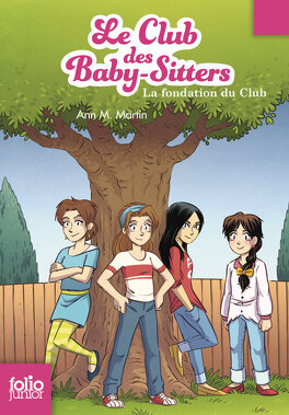Couverture du livre : Le Club des Baby-sitters, Tome 0 : La Fondation du Club