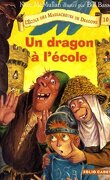 L'École des massacreurs de dragons, Tome 10 : Un dragon à l'école
