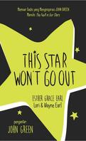 This Star Won't Go Out : The Life and Words of Esther Grace Earl