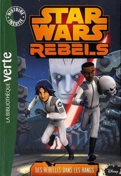 Couverture de Star Wars Rebels, tome 6 : Des rebelles dans les rangs