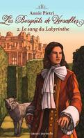 Les Bosquets de Versailles, Tome 2 : Le Sang du labyrinthe