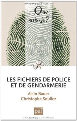 Couverture de Que sais-je ?, N°3856 : Les Fichiers de police et de gendarmerie
