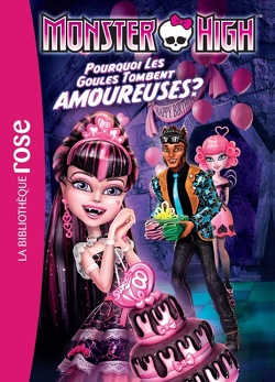 Couverture de Monster High, tome 3 : Pourquoi les goules tombent amoureuses ?
