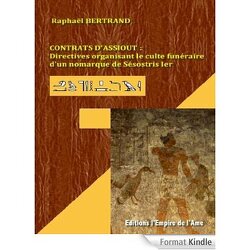 Couverture de Contrats d'Assiout : Directives organisant le culte funéraire d'un nomarque de Sésostris Ier