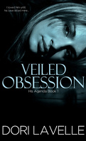 His Agenda, Tome 1 : Veiled Obsession