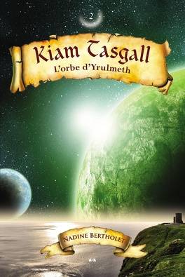 Couverture du livre : Kiam Tasgall, tome 2 : L'orbe d'Yrulmeth