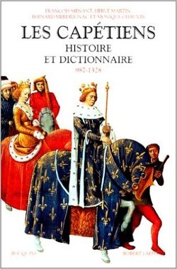 Couverture de Les capétiens, Histoire et dictionnaire 987-1328