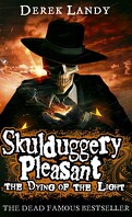 Skulduggery Pleasant, Tome 9 : The Dying Of The Light