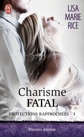 Protections rapprochées, Tome 3 : Charisme fatal